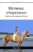 Méthode d'équitation basée sur des nouveaux principes - François Baucher