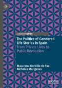 Cover-Bild zum Titel 'The Politics of Gendered Life Stories in Spain' von 'Macarena Gordillo de Paz, Nicholas Manganas'