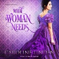 What a Woman Needs Lib/E - Caroline Linden