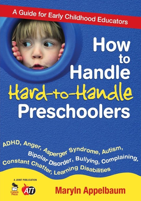 How to Handle Hard-to-Handle Preschoolers - Maryln Appelbaum