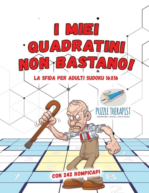 I miei quadratini non bastano! | La sfida per adulti Sudoku 16x16 | con 242 rompicapi - Puzzle Therapist
