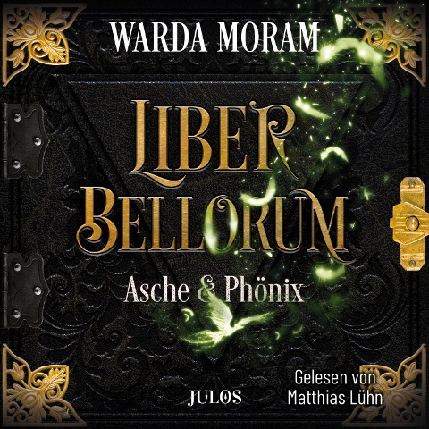 Liber Bellorum: Asche und Phönix - Warda Moram