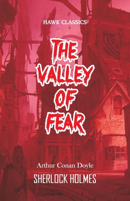 The Valley of Fear - Arthur Conan Doyle