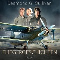 Cover-Bild zum Titel 'Fliegergeschichten' von 'Desmond G. Sullivan'