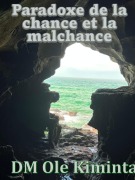 Cover-Bild zum Titel 'Paradoxe de la chance et la malchance' von 'DM Ole Kiminta'