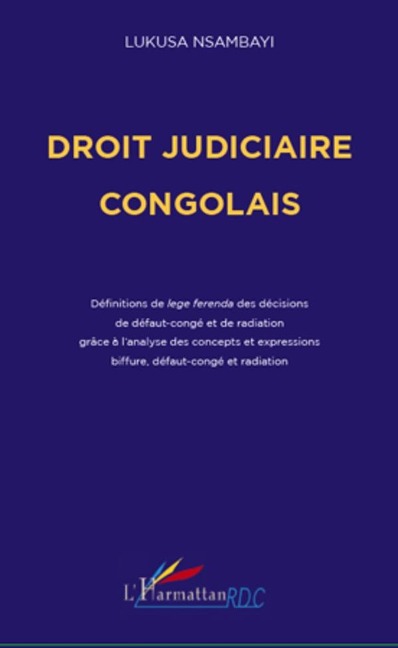Droit judiciaire congolais - definitions de lege ferenda des - Lukusa Nsanbayi Lukusa Nsanbayi