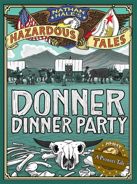 Donner Dinner Party (Nathan Hale's Hazardous Tales #3) - Nathan Hale