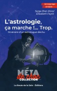 Cover-Bild zum Titel 'L'astrologie, ça marche !...Trop' von 'Serge Bret-Morel, Élisabeth Feytit'