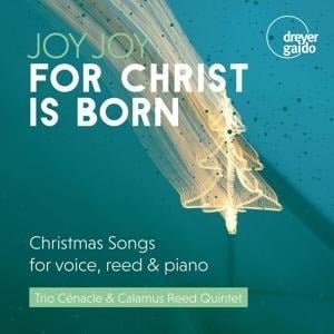 Joy,Joy for Christ is born - Trio C'nacle/Calamus Reed Quintet