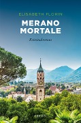 Cover-Bild zum Titel 'Merano mortale' von 'Elisabeth Florin'
