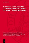 Zum 150. Geburtstag von D. I. Mendelejew - Lothar Kolditz, Gerhard Zimmermann