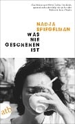 Cover-Bild zum Titel 'Was nie geschehen ist' von 'Nadja Spiegelman'