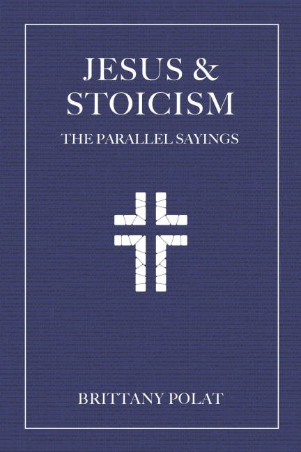 Jesus and Stoicism - Brittany Polat