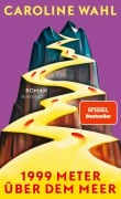 Cover-Bild zum Titel '1999 Meter über dem Meer' von 'Caroline Wahl'