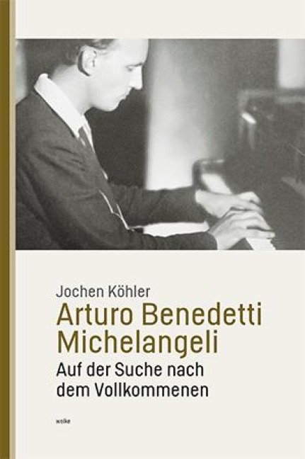 Arturo Benedetti Michelangeli - Jochen Köhler