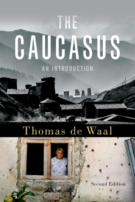 The Caucasus - Thomas De Waal