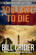 Cover-Bild zum Titel 'Too Late To Die - A Dan Rhodes Mystery (Dan Rhodes Mysteries, #1)' von 'Bill Crider'