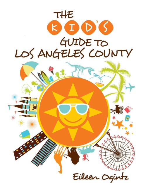 Kid's Guide to Los Angeles County - Eileen Ogintz