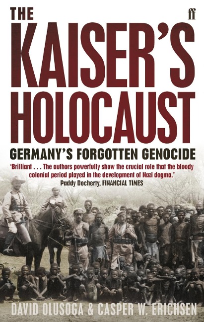 The Kaiser's Holocaust - Casper Erichsen, David Olusoga