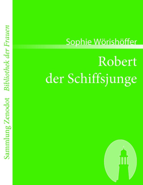 Robert der Schiffsjunge - Sophie Wörishöffer