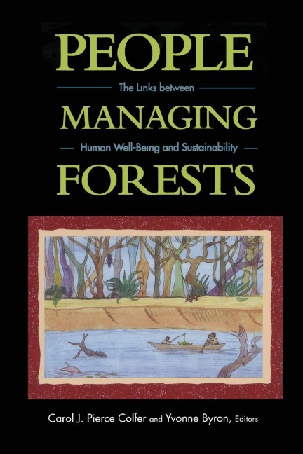 People Managing Forests - Carol J. P Colfer, Yvonne Byron