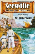 Cover-Bild zum Titel 'Seewölfe - Piraten der Weltmeere 216' von 'Ralph Malorny'
