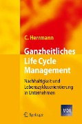 Cover-Bild zum Titel 'Ganzheitliches Life Cycle Management' von 'Christoph Herrmann'