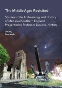 Cover-Bild zum Titel 'The Middle Ages Revisited: Studies in the Archaeology and History of Medieval Southern England Presented to Professor David A. Hinton' von ''