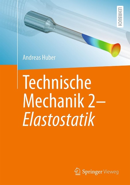 Technische Mechanik 2 - Elastostatik - Andreas Huber