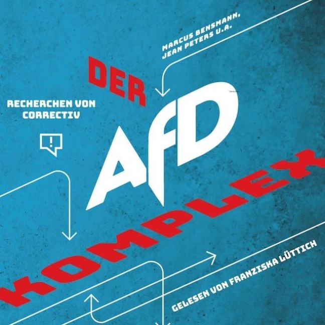Der AfD-Komplex - Marcus Bensmann, Jean Peters