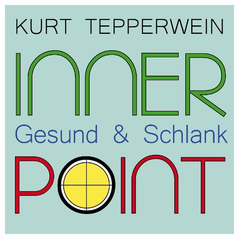 Inner Point - Gesund & Schlank - Kurt Tepperwein, Richard Hiebinger