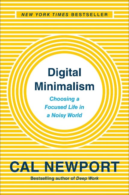 Digital Minimalism - Cal Newport