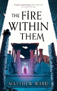 The Fire Within Them - Matthew Ward