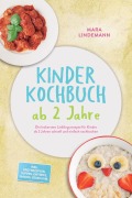 Cover-Bild zum Titel 'Kinder Kochbuch ab 2 Jahre: Die leckersten Lieblingsrezepte für Kinder ab 2 Jahren schnell und einfach nachkochen - inkl. Brotrezepten, Suppen, Eintöpfe, Snacks, Süßes uvm.' von 'Mara Lindemann'
