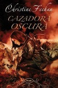Cover-Bild zum Titel 'Cazadora Oscura = Dark Slayer' von 'Christine Feehan'