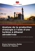 Cover-Bild zum Titel 'Analyse de la production d'énergie à l'aide d'une turbine à éthanol aérodérivée' von 'Bruno Guimarães Mothé, Fabrício B. Siqueira'