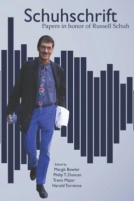 Schuhschrift: Papers in Honor of Russell Schuh - 