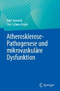 Atherosklerose-Pathogenese und mikrovaskuläre Dysfunktion - Erin Colleen Boyle, Axel Haverich