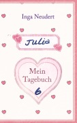 Cover-Bild zum Titel 'Julia - Mein Tagebuch 6' von 'Inga Neudert'