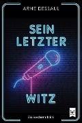 Cover-Bild zum Titel 'Sein letzter Witz' von 'Arne Dessaul'