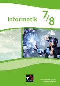 Informatik NRW 7/8 Differenzierende Ausgabe - Hacer Acici, Sebastian Bergmann, Thomas Fiddicke, Torsten Kühne, Jacqueline Marr