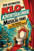 Cover-Bild zum Titel 'Der ultimative Klo-Adventskalender für Musical-Fans' von 'Luisa Becker'