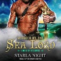 Seduced by the Sea Lord Lib/E - Starla Night