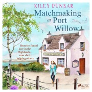 Cover-Bild zum Titel 'Matchmaking at Port Willow' von 'Kiley Dunbar'
