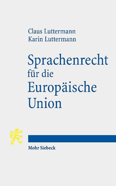 Sprachenrecht für die Europäische Union - Claus Luttermann, Karin Luttermann