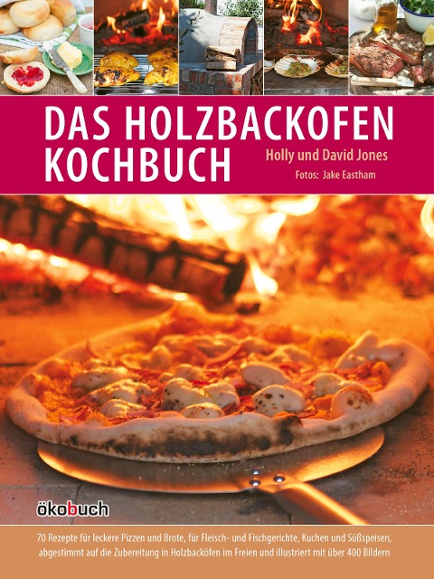 Das Holzbackofen-Kochbuch - Holly Jones, David Jones
