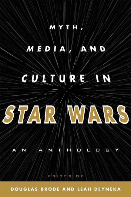 Myth, Media, and Culture in Star Wars - 