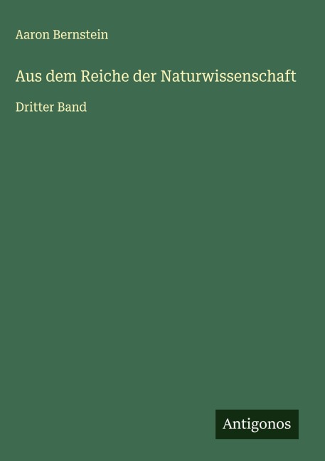 Aus dem Reiche der Naturwissenschaft - Aaron Bernstein