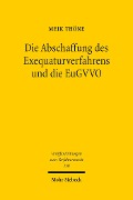 Die Abschaffung des Exequaturverfahrens und die EuGVVO - Meik Thöne