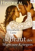 Cover-Bild zum Titel 'Die Braut des Shawnee-Kriegers' von 'Elizabeth Lane'